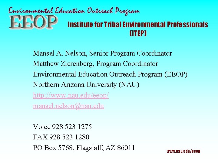 Institute for Tribal Environmental Professionals (ITEP) Mansel A. Nelson, Senior Program Coordinator Matthew Zierenberg,