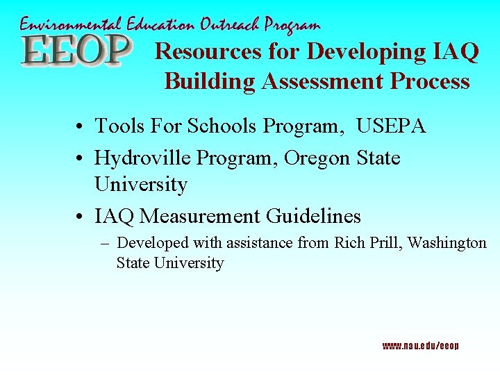 Resources for Developing IAQ Building Assessment Process • Tools For Schools Program, USEPA •