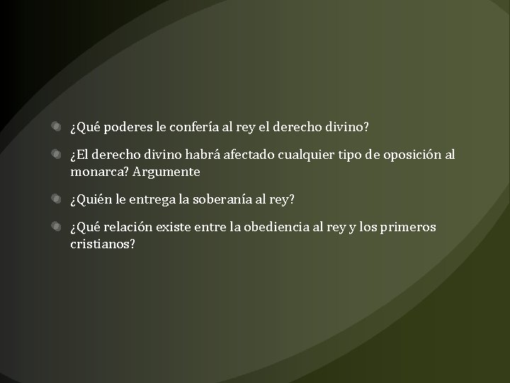 ¿Qué poderes le confería al rey el derecho divino? ¿El derecho divino habrá afectado