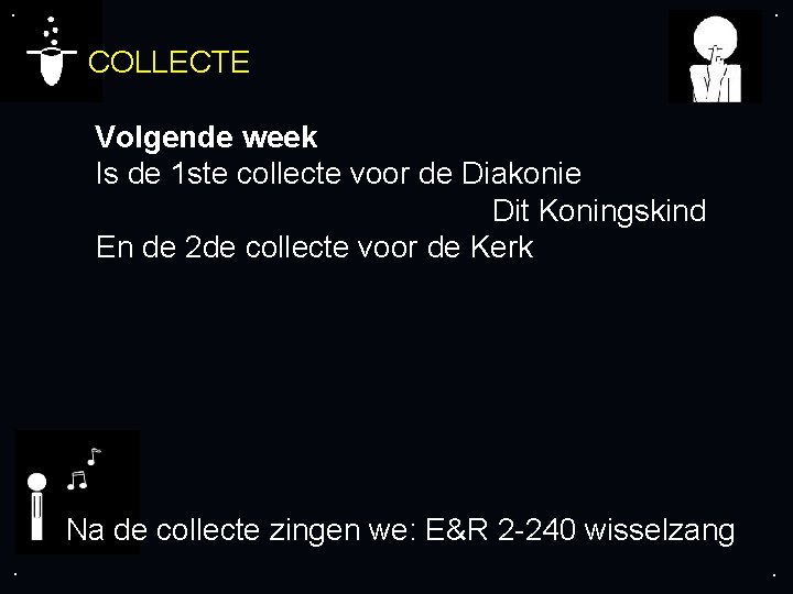 . . COLLECTE Volgende week Is de 1 ste collecte voor de Diakonie Dit