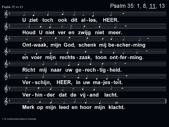 Psalm 35: 1, 8, 11, 13 