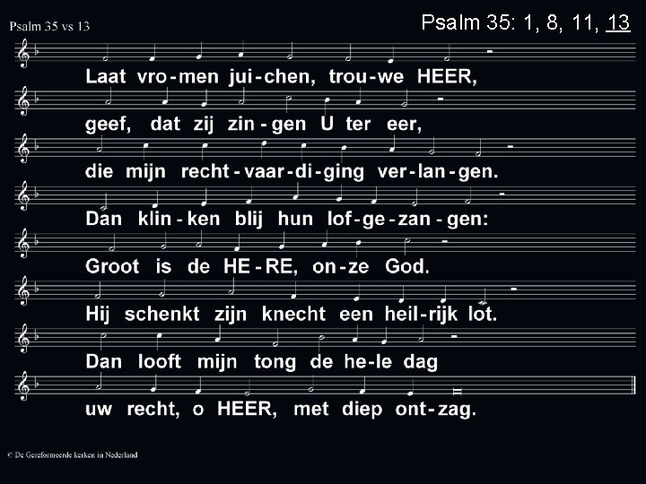 Psalm 35: 1, 8, 11, 13 