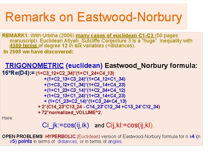 Remarks on Eastwood-Norbury REMARK 1: With Urbiha (2006) many cases of euclidean C 1