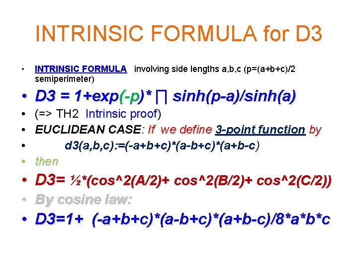 INTRINSIC FORMULA for D 3 • INTRINSIC FORMULA involving side lengths a, b, c
