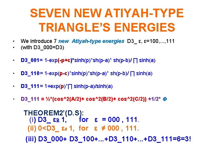 SEVEN NEW ATIYAH-TYPE TRIANGLE’S ENERGIES • • We introduce 7 new Atiyah-type energies D