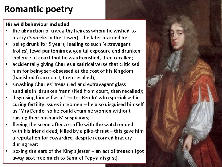 Romantic poetry His wild behaviour included: • the abduction of a wealthy heiress whom