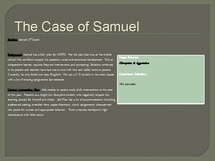 The Case of Samuel Student: Samuel, 9 th. Grade Background: Samuel has a 504