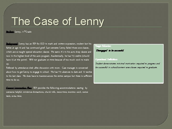 The Case of Lenny Student: Lenny, 11 th. Grade Background: Lenny has an IEP