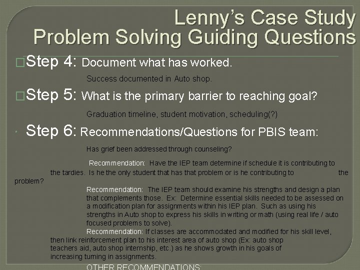 Lenny’s Case Study Problem Solving Guiding Questions �Step 4: Document what has worked. Success