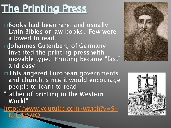 The Printing Press � Books had been rare, and usually Latin Bibles or law