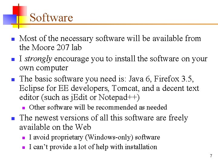 Software n n n Most of the necessary software will be available from the