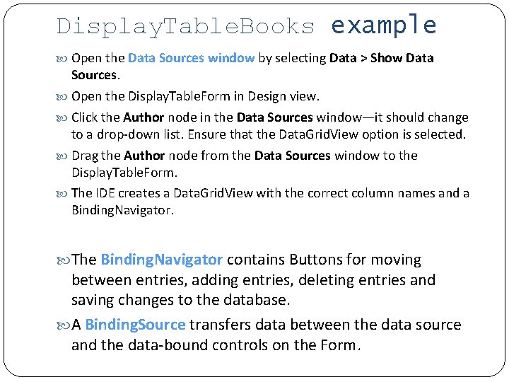 Display. Table. Books example Open the Data Sources window by selecting Data > Show