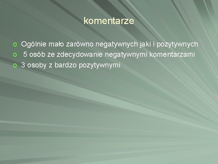 komentarze o Ogólnie mało zarówno negatywnych jaki i pozytywnych o 5 osób ze zdecydowanie komentarze o Ogólnie mało zarówno negatywnych jaki i pozytywnych o 5 osób ze zdecydowanie