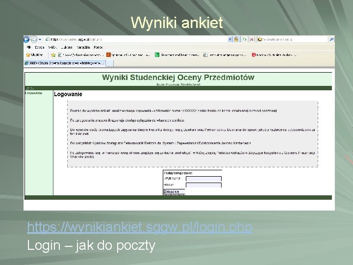 Wyniki ankiet https: //wynikiankiet. sggw. pl/login. php Login – jak do poczty Wyniki ankiet https: //wynikiankiet. sggw. pl/login. php Login – jak do poczty