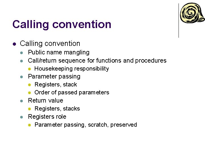 Calling convention l l l Public name mangling Call/return sequence for functions and procedures