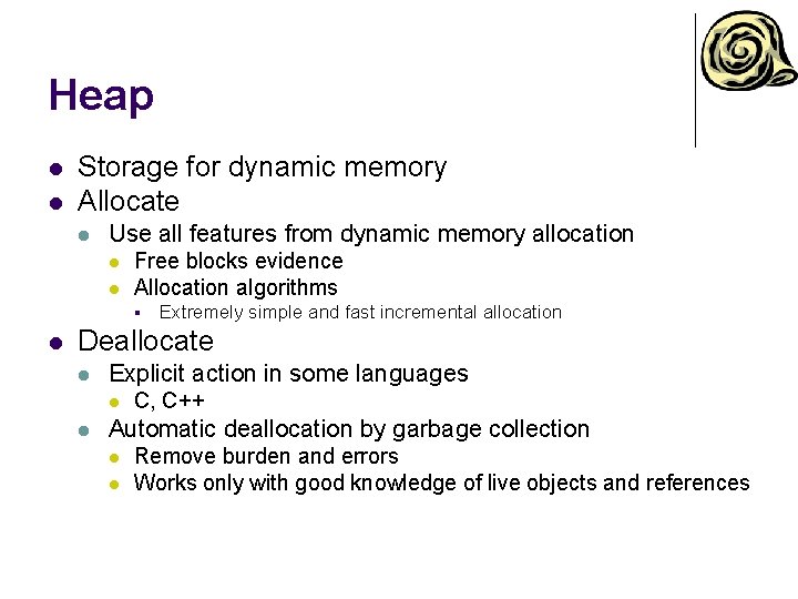 Heap l l Storage for dynamic memory Allocate l Use all features from dynamic