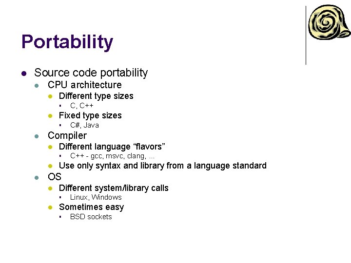 Portability l Source code portability l CPU architecture l Different type sizes § l