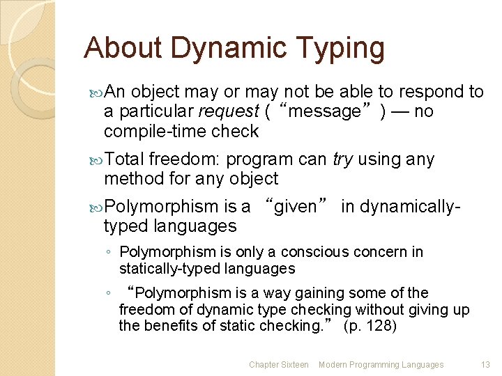 About Dynamic Typing An object may or may not be able to respond to