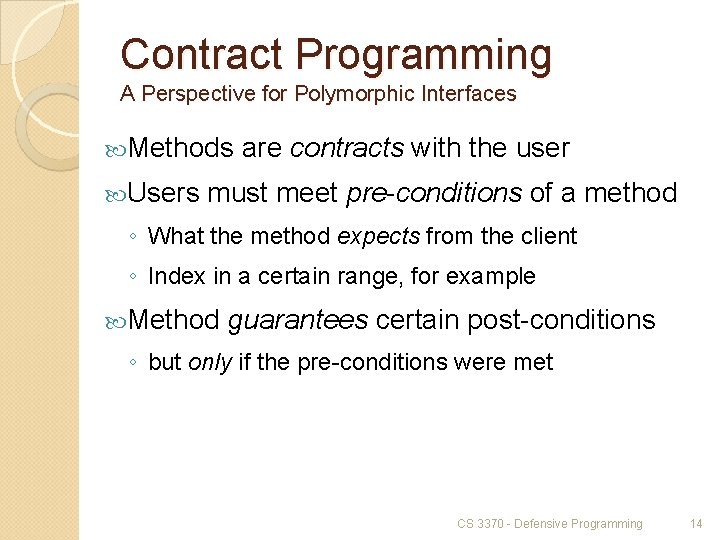 Contract Programming A Perspective for Polymorphic Interfaces Methods Users are contracts with the user