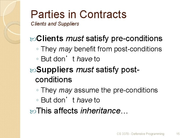 Parties in Contracts Clients and Suppliers Clients must satisfy pre-conditions ◦ They may benefit