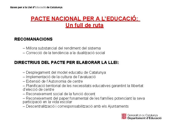 PACTE NACIONAL PER A L’EDUCACIÓ: Un full de ruta RECOMANACIONS – Millora substancial del