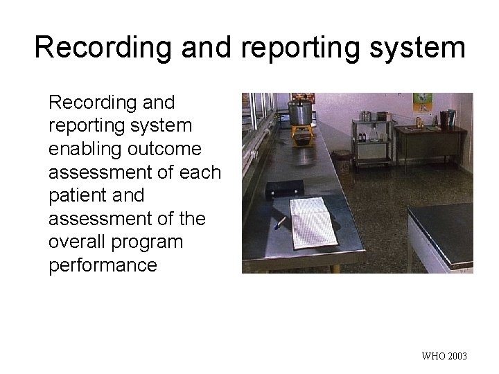 Recording and reporting system enabling outcome assessment of each patient and assessment of the