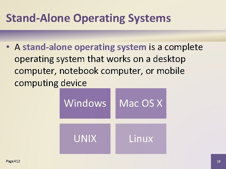 Stand-Alone Operating Systems • A stand-alone operating system is a complete operating system that