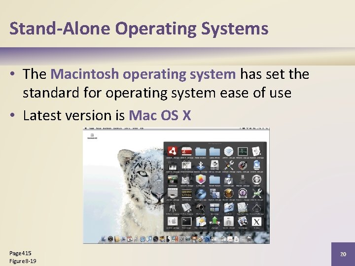 Stand-Alone Operating Systems • The Macintosh operating system has set the standard for operating
