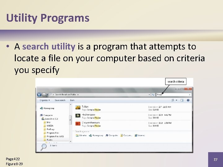 Utility Programs • A search utility is a program that attempts to locate a