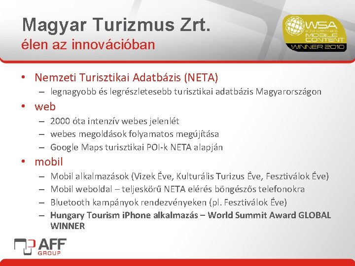 Magyar Turizmus Zrt. élen az innovációban • Nemzeti Turisztikai Adatbázis (NETA) – legnagyobb és