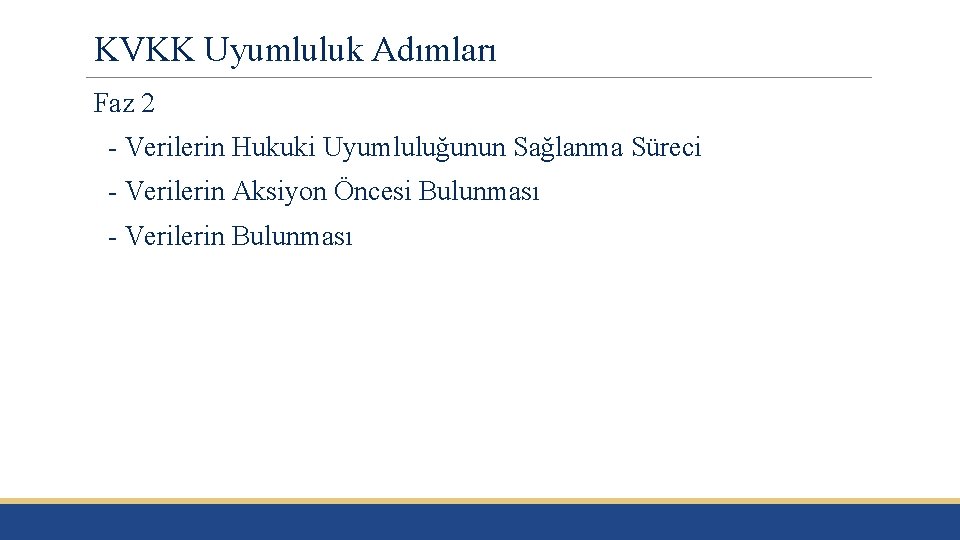 KVKK Uyumluluk Adımları Faz 2 - Verilerin Hukuki Uyumluluğunun Sağlanma Süreci - Verilerin Aksiyon