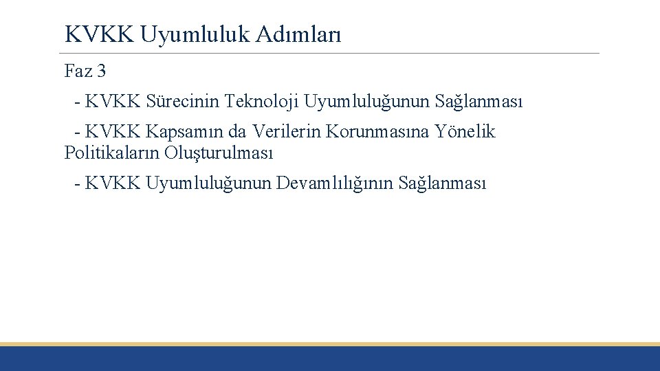 KVKK Uyumluluk Adımları Faz 3 - KVKK Sürecinin Teknoloji Uyumluluğunun Sağlanması - KVKK Kapsamın