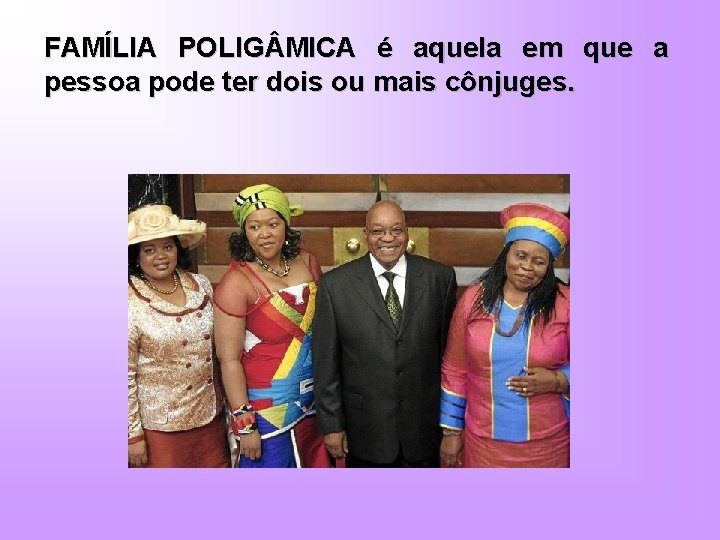 FAMÍLIA POLIG MICA é aquela em que a pessoa pode ter dois ou mais