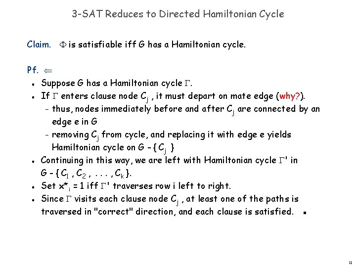 3 -SAT Reduces to Directed Hamiltonian Cycle Claim. is satisfiable iff G has a