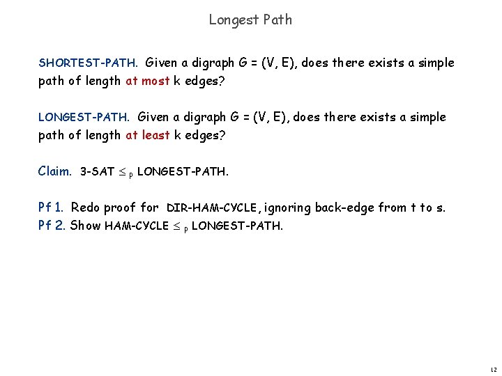 Longest Path SHORTEST-PATH. Given a digraph G = (V, E), does there exists a