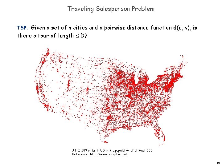 Traveling Salesperson Problem TSP. Given a set of n cities and a pairwise distance