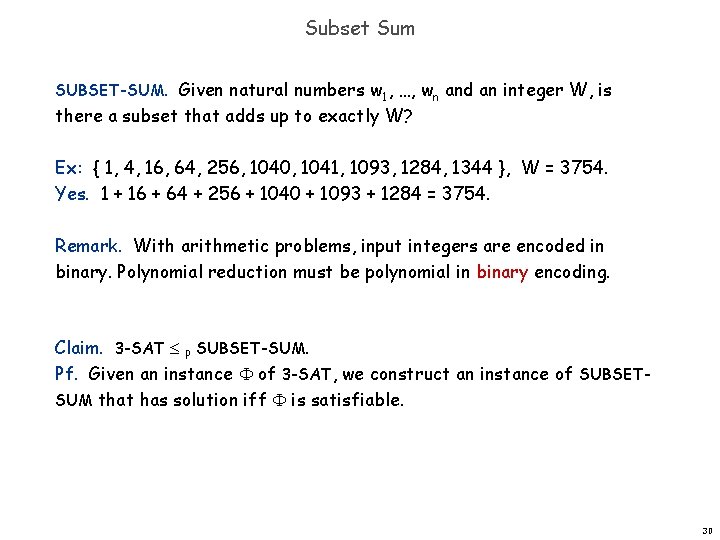 Subset Sum SUBSET-SUM. Given natural numbers w 1, …, wn and an integer W,
