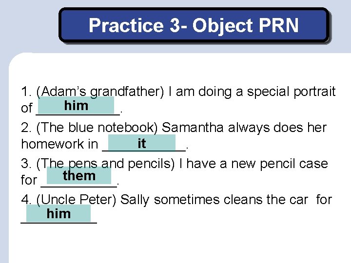 Practice 3 - Object PRN 1. (Adam’s grandfather) I am doing a special portrait