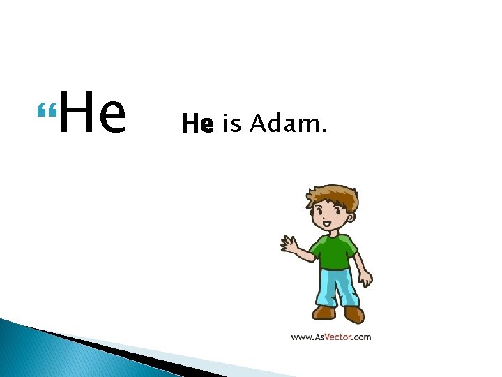  He He is Adam. 