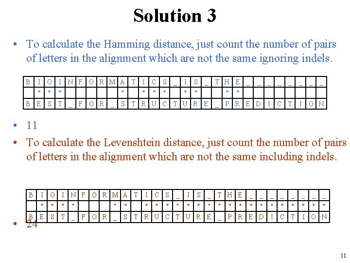 Solution 3 • To calculate the Hamming distance, just count the number of pairs