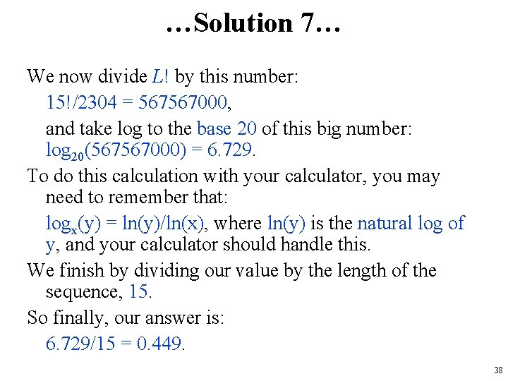 …Solution 7… We now divide L! by this number: 15!/2304 = 567567000, and take