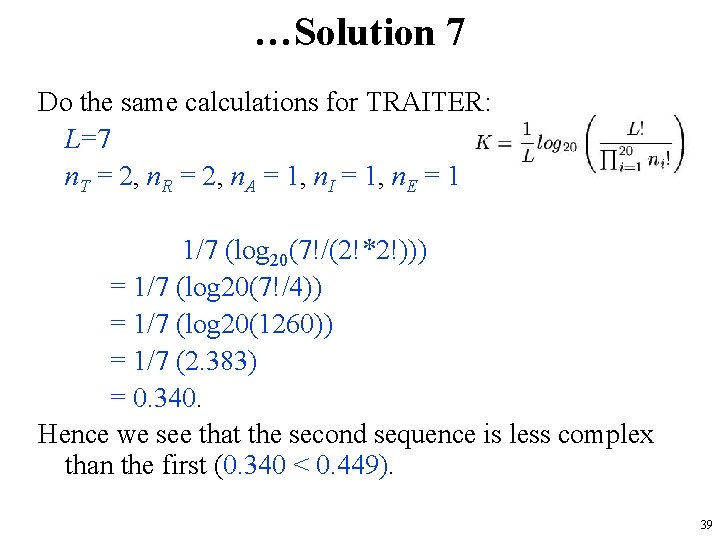 …Solution 7 Do the same calculations for TRAITER: L=7 n. T = 2, n.