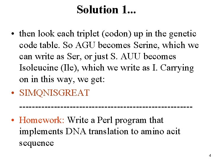 Solution 1. . . • then look each triplet (codon) up in the genetic