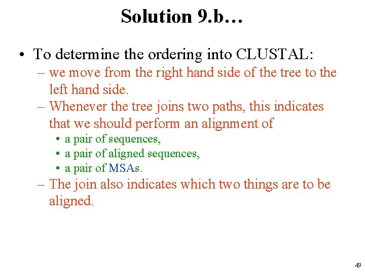 Solution 9. b… • To determine the ordering into CLUSTAL: – we move from