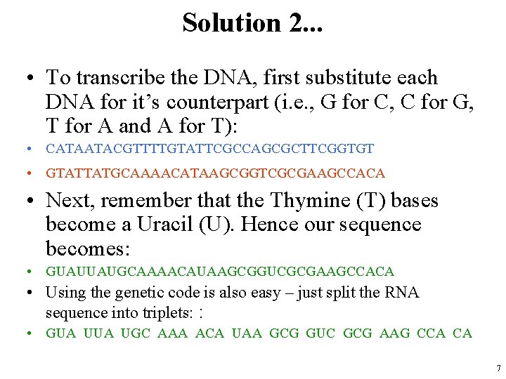Solution 2. . . • To transcribe the DNA, first substitute each DNA for