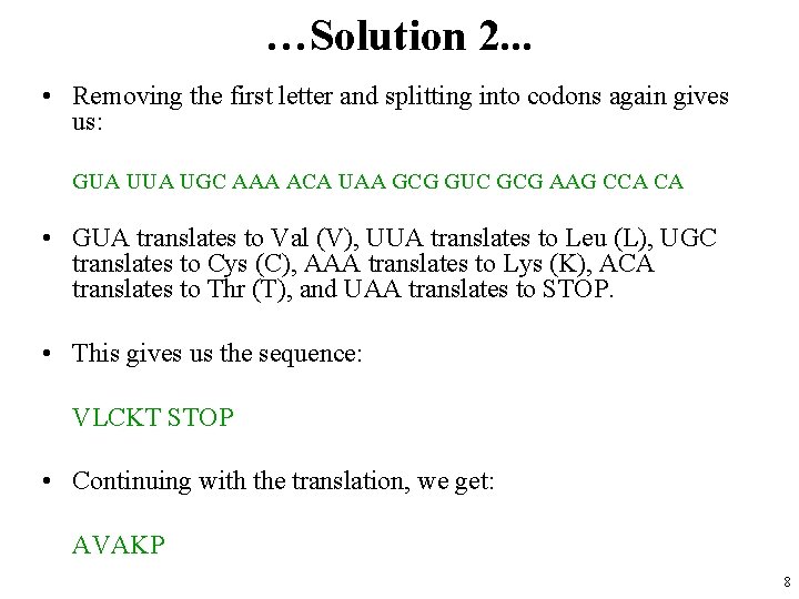 …Solution 2. . . • Removing the first letter and splitting into codons again