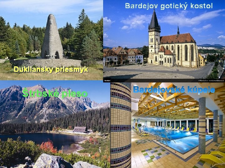Bardejov gotický kostol Dukliansky priesmyk Štrbské pleso 