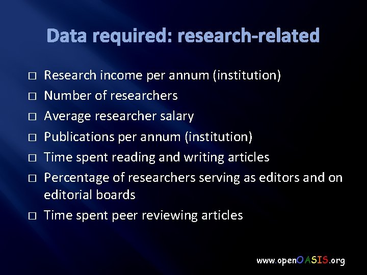 Data required: research-related � � � � Research income per annum (institution) Number of