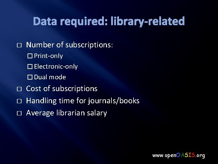 Data required: library-related � Number of subscriptions: � Print-only � Electronic-only � Dual mode