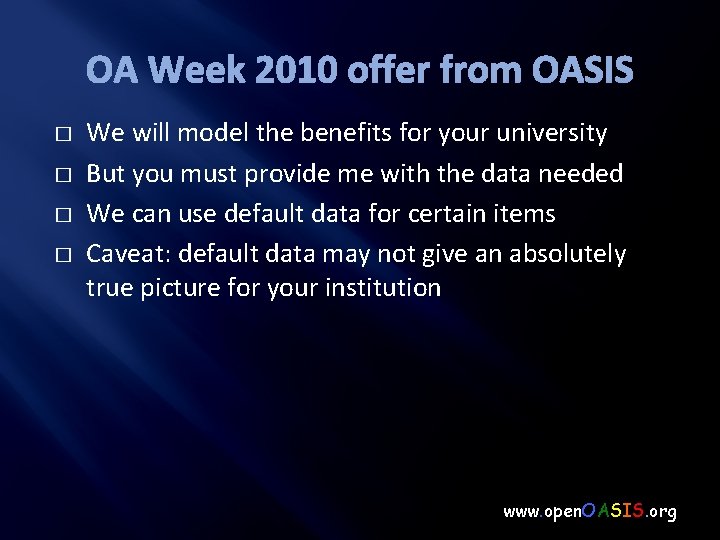 OA Week 2010 offer from OASIS � � We will model the benefits for